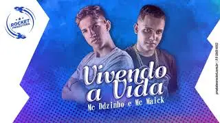 Mc DdZinho e Mc Maick - Vivendo a vida (Dj Psouza)