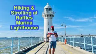Hiking & Strolling at Raffles Marina Lighthouse | TrailSafe67 Vlog