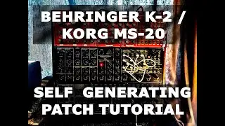 Behringer K-2 / Korg MS-20 Self Generative Patch. How to make self-generating Eno ambient music pt.5