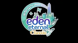 [EEC VGN] My First TW on Eden Eternal Classic !!