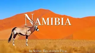 Namibia &bull; Scenic Relaxation Film With African Music