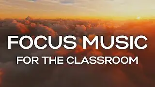 Classroom Focus Music - Relaxing Classroom Smart Board Background