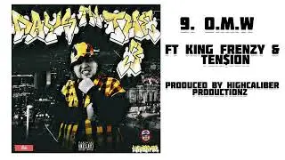O.M.W Ft King Frenzy & Ten$ion (Prod. HighCaliberProductionz)
