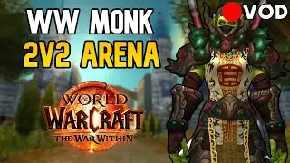 WW Monk Pushing R1 2v2 Arena (Full Vod)