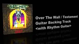 Over The Wall / Testament - Guitar Backing Track with Rhythm Guitar
