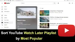 How to Sort YouTube Watch Later Playlist by Most Popular?