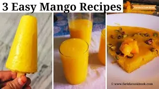 mango recipes | 3 easy mango recipes in Telugu | mango dessert | faridas cookbook #mango