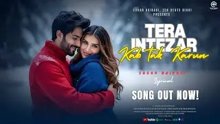 New Hindi Song 2026 | Tera Intezar_Kab Tak Karun | Heart Touching Love Song | Sagar Bairagi