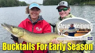 Bucktails For Early Season Muskies