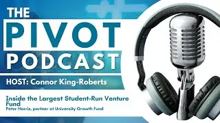 Inside the Largest Student-Run Venture Fund - Peter Harris, partner at University Growth Fund