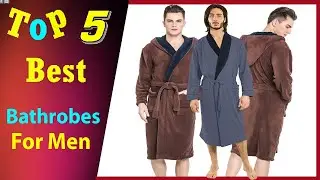 Top 5 Best Bathrobes For Men 2021