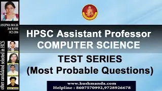 HPSC ASSISTANT PROFESSOR COMPUTER SCIENCE EXAM | MOST EXPECTED QUESTIONS | KUSHMANDA IAS HCS ACADEMY