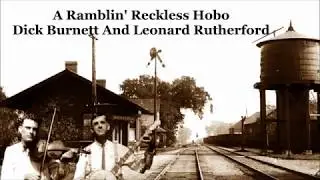 A Ramblin' Reckless Hobo Dick Burnett And Leonard Rutherford with Lyrics