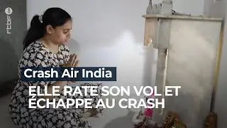 Crash Air India : Elle rate son vol et échappe au crash - RTBF Info