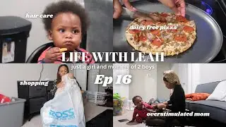 LIFE WITH LEAH EP 16 | overstimulated mom, shopping, dairy free pizza, toddler hair care
