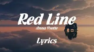 [Canetis +] Anna Yvette - Red Line (Lyrics)