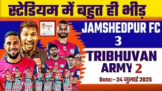 Jamshedpur FC V's Tribhuvan Army ! रोमांचक मैच हुआ 🔥🔥