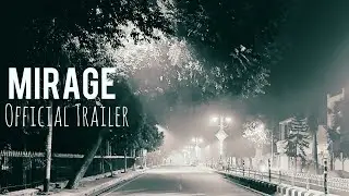 Official TRAILER  || MIRAGE _ Chirag Arora || Haider Ali  || Dino James