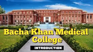 Bacha Khan Medical College || Introduction