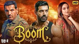 BOOM Full Action Movie | John Abraham & Sonakshi Sinha | Latest Bollywood Hindi Dubbed Movie 2025