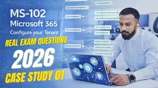 MS-102 Case Study 01 | Configure Microsoft 365 Tenant | Real Exam Questions 2026