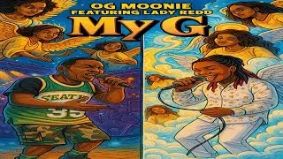 My G - OG Moonie при участии Lady Redd (RIP)