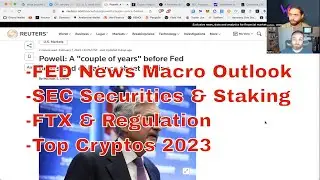 FED News- SEC Securities & Staking- FTX & Regulation- Top Cryptos 2023