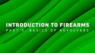 Introduction to Firearms: Basics of Revolvers