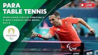 Para Table Tennis - Wheelchair Singles Semifinals & Men's Singles Gold Medal Match | Day 8