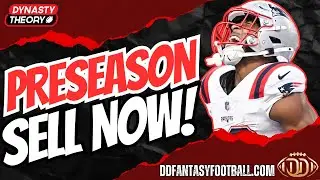 Preseason Takeaways - SELL NOW! | 2025 Dynasty Fantasy Football