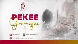 Pekee Yangu by Joy ln Service //Official Audio//All Rights Reserved