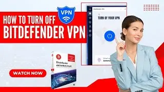 How To Turn Off Bitdefender VPN? | Antivirus Tales