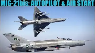 Mig-21bis: Autopilot Modes & Emergency Air Re-Start Tutorial | DCS WORLD