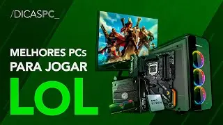 MELHORES PCS para JOGAR LEAGUE OF LEGENDS (LOL)