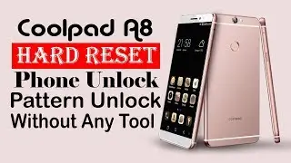 Coolpad A8 Hard Reset Phone Unlock Pattern Unlock Pin Unlock