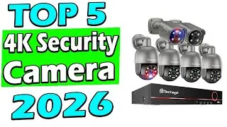 TOP 5 Best 4K Security Camera 2026