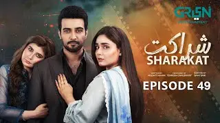 Sharakat Episode 49 | Sumaiyya Bukhsh - Danial Afzal Khan | Green TV Dramas