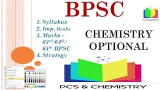 CHEMISTRY OPTIONAL for BPSC, Syllabus, Imp. Books, Marks In BPSC   by PCS & Chemistry PCS&Chemistry