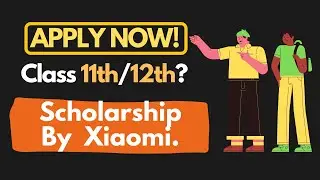 Mi Scholarship for class 11th and 12th students | Xiaomi | For Underprivileged Students | Last Date?