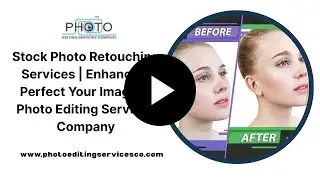 Stock Photo Retouching Services | Enhance & Perfect Your Images | Photo Editing Services Company