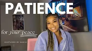 Use PATIENCE for PEACE