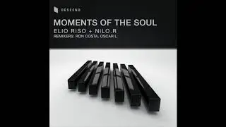 Elio Riso & NiLO R - Moments Of The Soul (Ron Costa Remix)