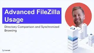 Advanced FileZilla Usage: Directory Comparison & Synchronized Browsing