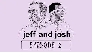 Jeff and Josh | E2