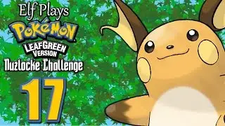 Elf Plays Pok&eacute;mon Leaf Green (Nuzlocke Challenge) - EP17 -  I DID A BAD!