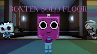 Boxten solo floor 0+ (literally just floor 1) Dandy's world