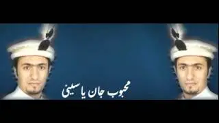 Mehboob jan Yasini,,,,,Ja till ayala guchum Yaran