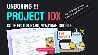Project IDX by Google Mampukah dia Membuat DosenNgoding Ganti Code Editor ?
