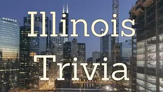 Illinois Trivia