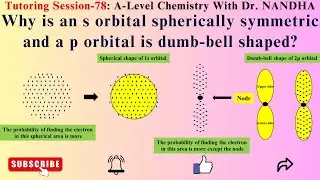 SHAPE of S and P orbital | Why is an s orbital spherical shaped | Why is a p orbital dumbbell shaped